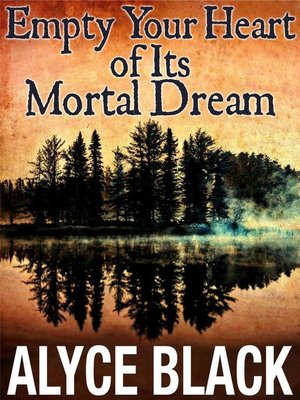 cover image of Empty Your Heart of Its Mortal Dream